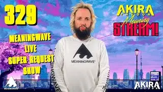 MEANINGWAVE LIVE SUPER REQUEST SHOW! 📹  MEANING STREAM 329