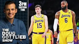 Why Does LeBron Want Credit For Austin Reaves Being Successful? |  DOUG GOTTLIEB SHOW