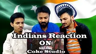 Indians Reaction ON Malang, Sahir Ali Bagga and Aima Baig, Coke Studio || Burger Family