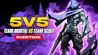 Intense 5v5 OverTime On Ascent | Team MortaL vs Team Scout