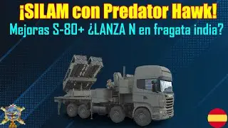 &iexcl;SILAM CON PREDATOR HAWK! MEJORAS S-80+ &iquest;LANZA N EN FRAGATA INDIA?