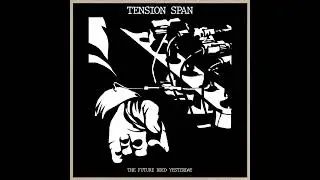 Tension Span - The Future Died Yesterday (full album)