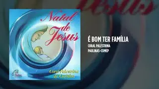 Coral Palestrina - É bom ter família