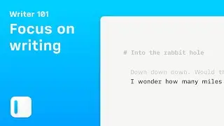 Writer 101 - Focus on writing