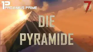 #ProxisPyramid:Das #7daystodie #pyramid #bauprojekt : Folge 345
