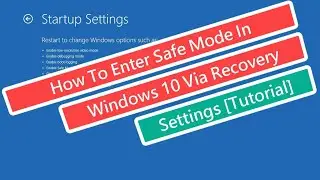 How To Enter Safe Mode In Windows 10 Via Recovery Settings [Tutorial]