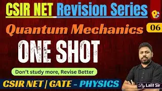 Quantum Mechanics One Shot Revision | CSIR NET Physical Science & GATE Physics