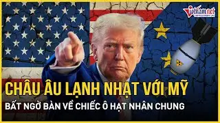 Châu Âu bất ngờ bàn về chiếc ô hạt nhân chung sau lạnh nhạt Mỹ, cánh cửa hợp tác hé mở Mỹ-Venezuela