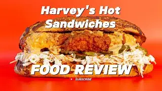 Harvey's Hot Sandwich Food Review