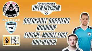 WE NEED MORE OF THIS!!! - Overwatch Breakable Barriers Tournament Roundup EMEA