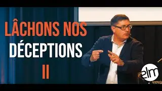 Lâchons nos déceptions II - Daniel POTTIER