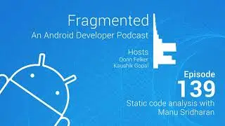 Fragmented Podcast Episode #139: Static code analysis with Manu Sridharan