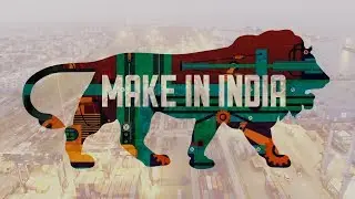 Make in India: New India on the Move