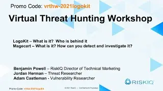 RiskIQ Threat Hunting Workshop Feb 18, 2021 - Deep Dive into LogoKit & Magecart Investigation