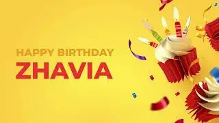 Happy Birthday ZHAVIA ! - Happy Birthday Song made especially for You! 🥳