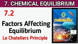 7.2 Factors Affecting Equilibrium (Le Chateliers Principle) class 11