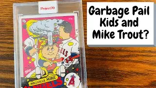Garbage Pail Kids and Mike Trout? - Ermsy Topps Project70