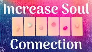 How To Increase Soul Connection 😇 Psychic Vision Tarot Reading