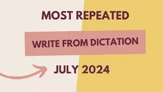 Write from dictation Part 2 ( July Prediction 2024), Most Repeated (AARSI PTE CLASSES)