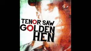 Tenor Saw - Golden Hen (Remix) 2015