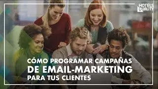C&Oacute;MO PROGRAMAR CAMPA&Ntilde;AS DE EMAIL-MARKETING PARA TUS CLIENTES