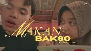 Makan Bakso With My Favorite Person ~ Kaya ~