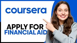 How to Apply for Financial Aid in Coursera 2026 (New Method)