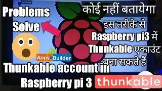 How to make thunkable account in Raspberry pi 3 in hindi