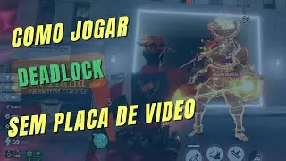 Como Jogar Deadlock no PC Sem Placa de V&iacute;deo Teste Configuracao  Passo a Passo #recallinformatica