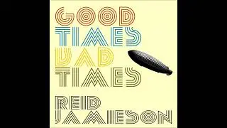 GOOD TIMES BAD TIMES (Led Zeppelin cover) Reid Jamieson from Songs of 69