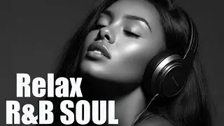 【Relax R&B Soul Playlist】Rainy Day R&B Soul 🎵 A Playlist for Calm Focus & Chilling
