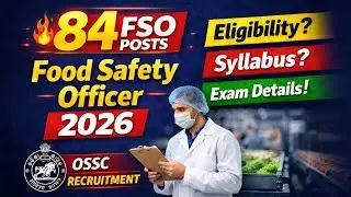 Food Safety Officer Govt Job 2026 | OSSC 84 Posts | Eligibility, Exam Pattern