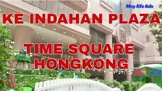 KE INDAHAN TAMAN TIME SQUARE HONGKONG ||MEY LIFE KDS