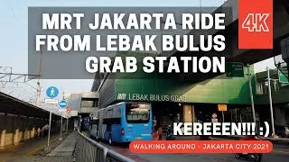 ⁴ᴷ⁶⁰ Walking JKT: MRT Jakarta Ride From Lebak Bulus Grab Station (& peek inside)- Jakarta City 2021
