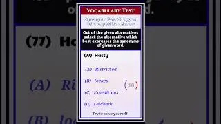 Vocabulary Test Q77 || Which given alternatives express synonyms of word 