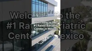 #1 Rated Bariatric Center in Mexico