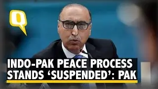 The Quint: Indo-Pak Dialogue Process Stands &lsquo;Suspended&rsquo;, says Pak Envoy