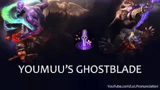 LoL Pronunciation - Youmuu's Ghostblade