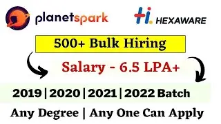 PlanetSpark | HexaWare Off Campus Drive 2022 | 2021| 2020| 2019| Any graduate jobs | Salary - 6.5LPA