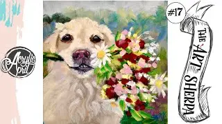 Easy Dog with bouquet loose step by step Acrylic April day #17 | TheArtSherpa