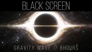 Gravity Wave | Deep Sleep Black Hole Space Ambience | 8 Hours Black Screen | Improve Sleep