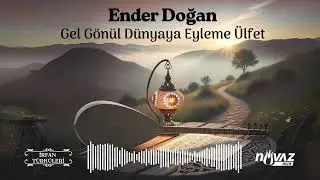 Ender Doğan - Gel Gönül Dünyaya Eyleme Ülfet | İrfan Türküleri / 