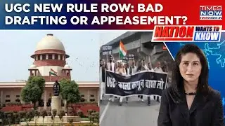 UGC Blunder Hits Govt, SC Halts 'Regressive' Rule; Bad Drafting Or Appeasement? Nation Wants To Know