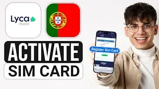 How To Activate Lyca Mobile Sim Card in Portugal (2025) - Full Guide