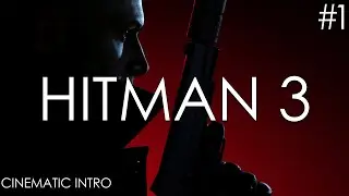 Hitman 3 - E1 - The Story So Far (Cinematic)