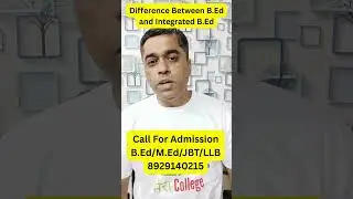 Difference Between B Ed and Integrated B Ed | B.Ed Admission 2025