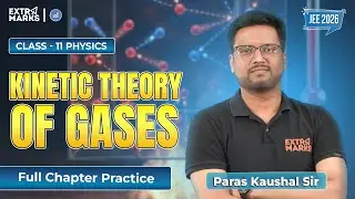 Kinetic Theory of Gases &ndash; Full Chapter Practice | Class 11 Physics | JEE Main 2026 | Paras Sir