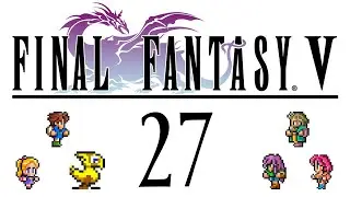 Final Fantasy V Pixel Remaster playthrough pt27 - Final Dungeon Begins! Tons of Bosses and Locations