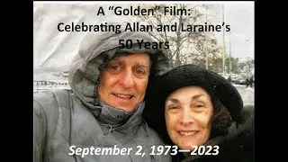 A Golden Film, Celebrating Allan and Laraine's Fifty Years