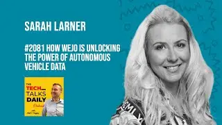 2081: How Wejo is Unlocking the Power of Autonomous Vehicle Data